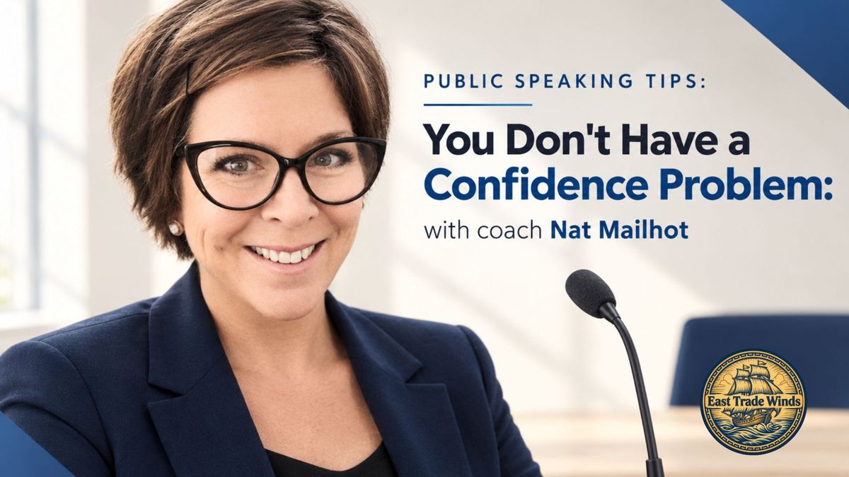 Public Speaking Tips: You Don't Have a Confidence Problem