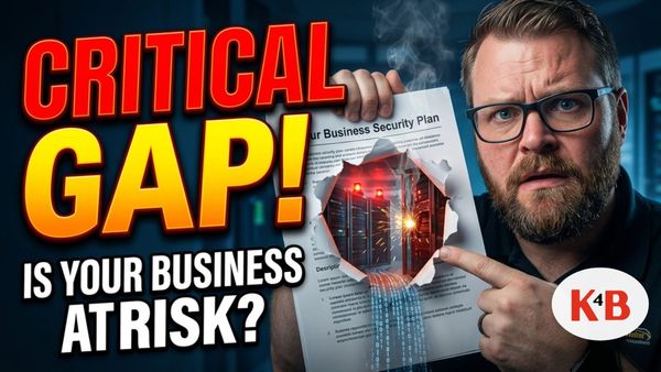 Your Business Security Plan Has a Critical Gap | K4B Podcast