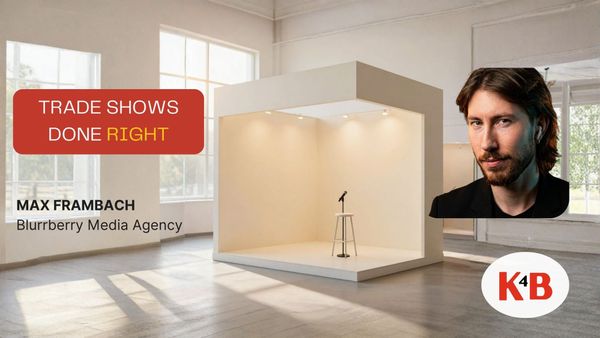 Trade Shows Don't Work? You're Doing It Wrong | Max Frambach
