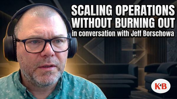 Scaling Operations Without Burning Out | Jeff Borschowa