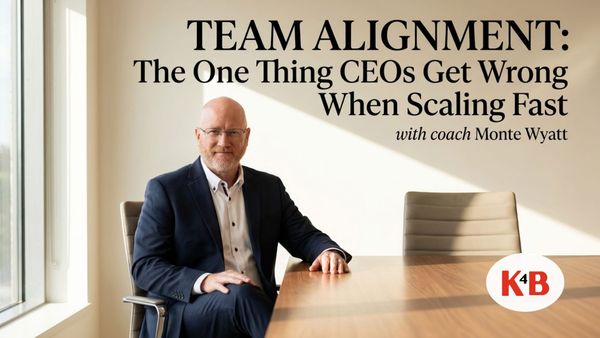 Team Alignment: The One Thing CEOs Get Wrong When Scaling Fast