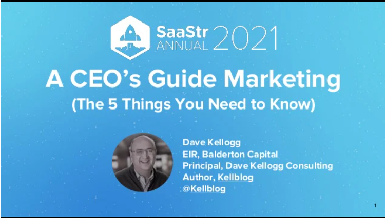Slides from my SaaStr 2021 Presentation:  A CEO's Guide to Marketing