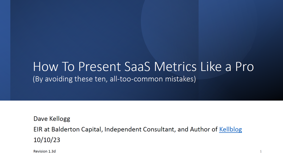 Slides from SaaS Metrics Palooza 2023:  How To Present SaaS Metrics Like a Pro