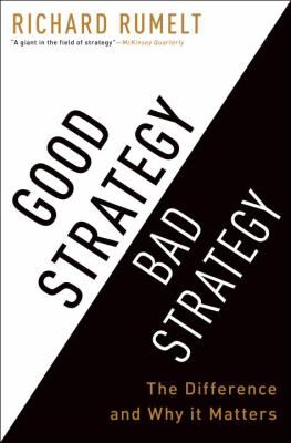 Book Review of Good Strategy, Bad Strategy by Richard Rumelt