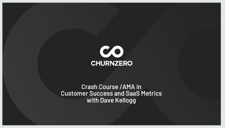 Crash Course in Customer Success SaaS Metrics:  Appearance on the ChurnZero podcast.