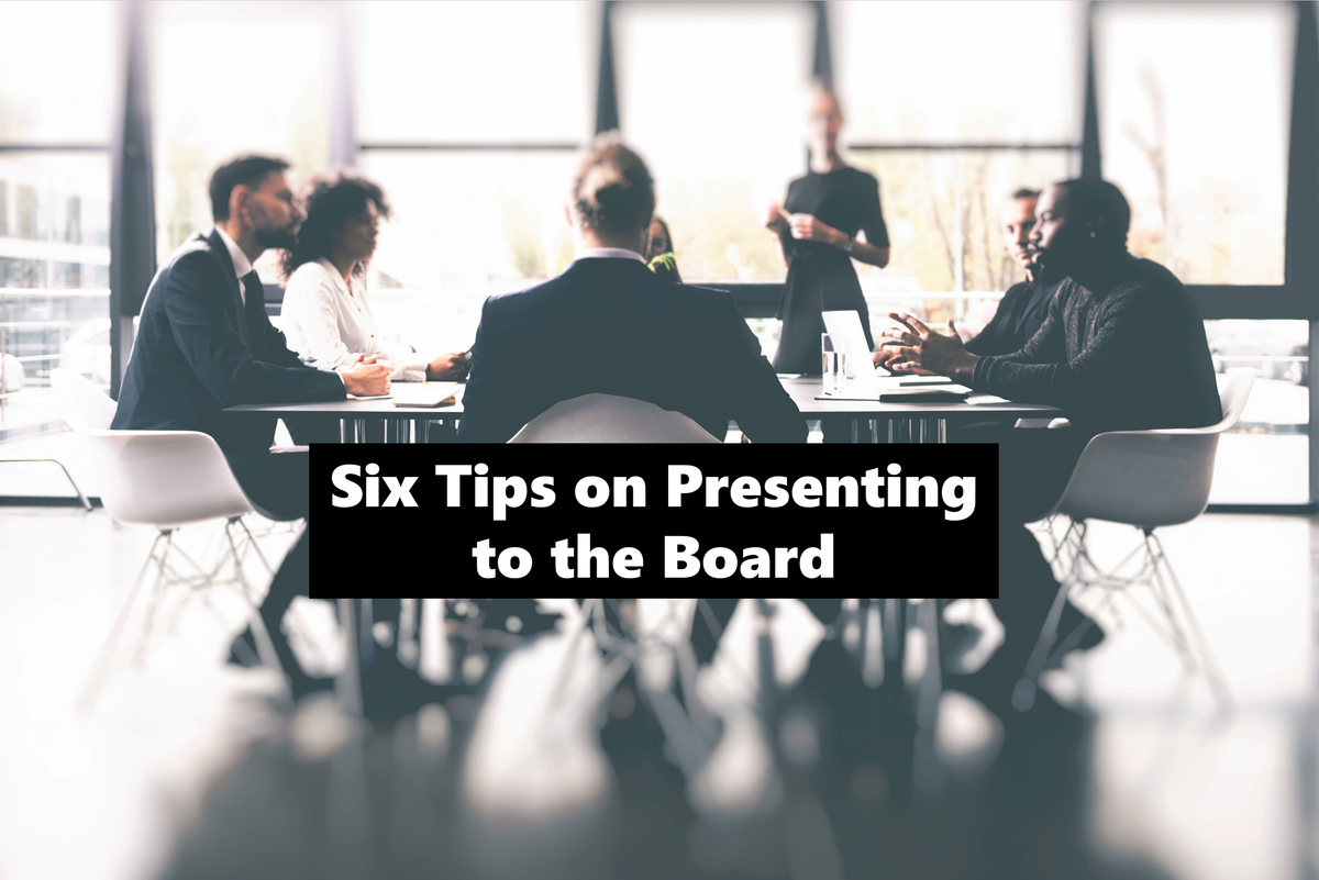 Six Tips on Presenting to the Board of Directors
