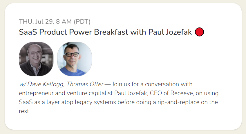 Tomorrow's Product Power Breakfast with Paul Jozefak on Introducing SaaS as a Layer to Lighten the Legacy Load