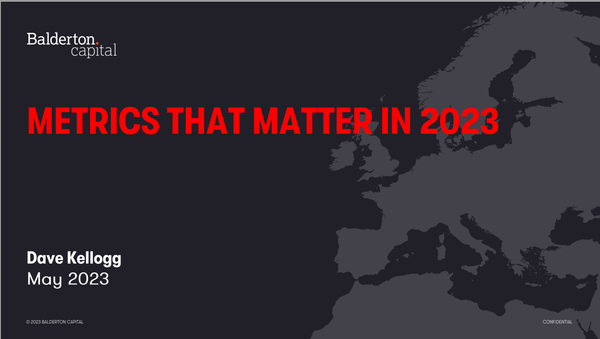 Slides from the Balderton Version of Metrics That Matter in 2023