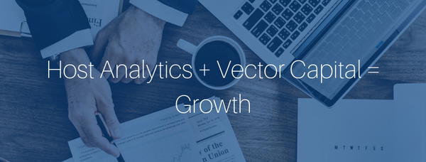 Host Analytics + Vector Capital = Growth