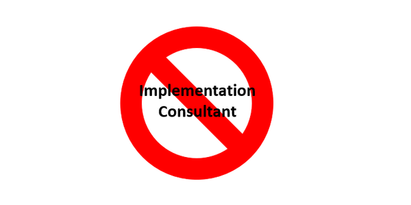 Why You Should Eliminate the Title "Implementation Consultant" from Your Startup