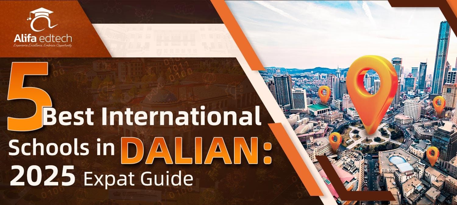 Alifa edtech banner showcasing Dalian’s top 5 schools for expats.