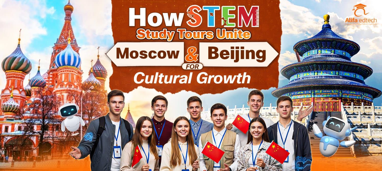 STEM Study Tours connecting Moscow and Beijing students for cultural exchange and growth