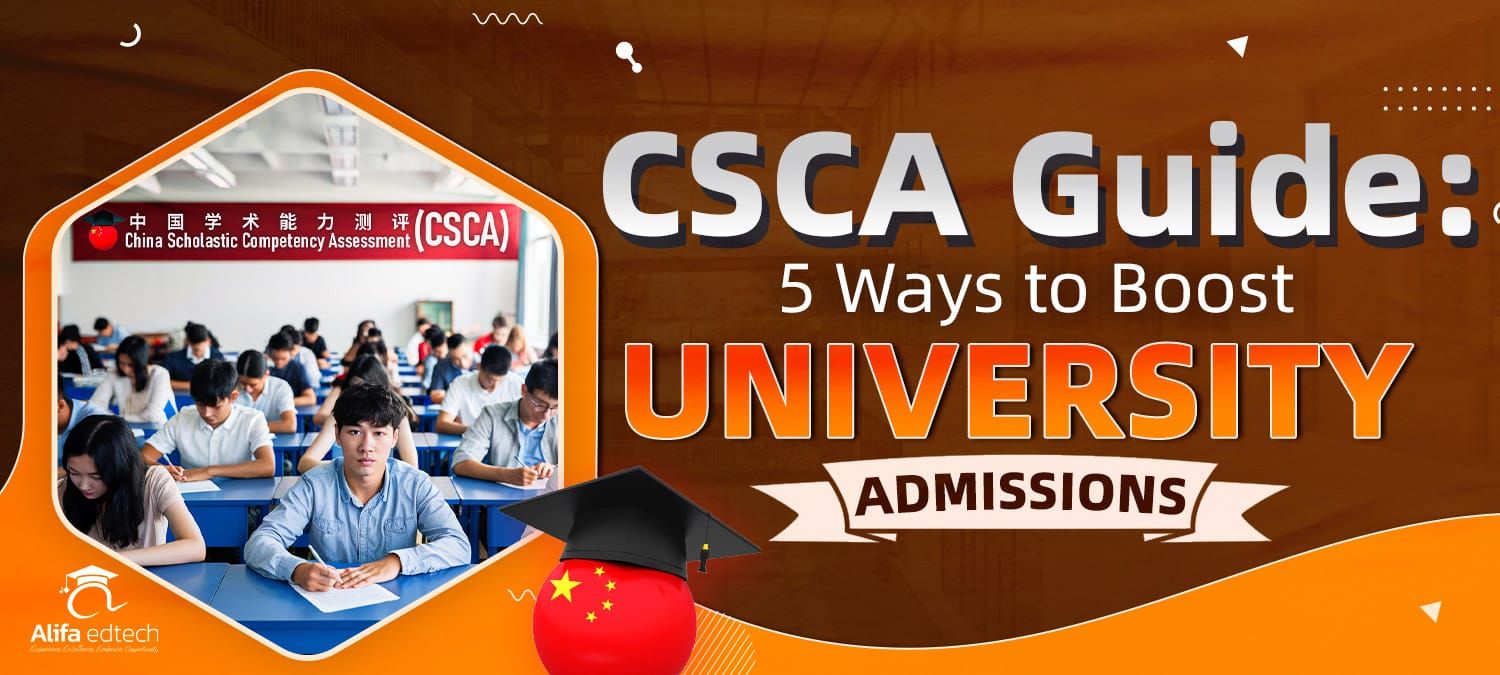 CSCA Guide: 5 Ways to Boost University Applications
