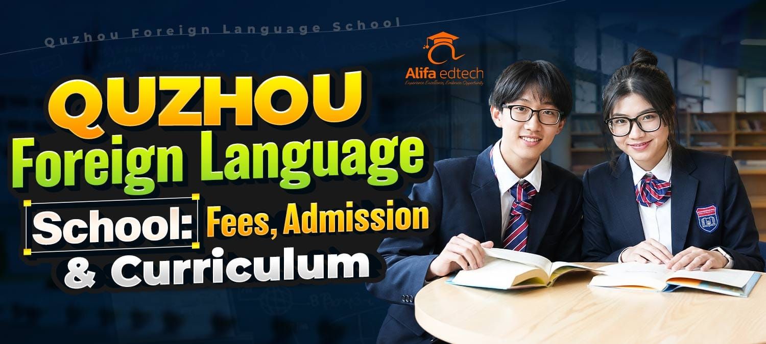 Quzhou Foreign Language School (QFLS): Fees, Admissions & Curriculum