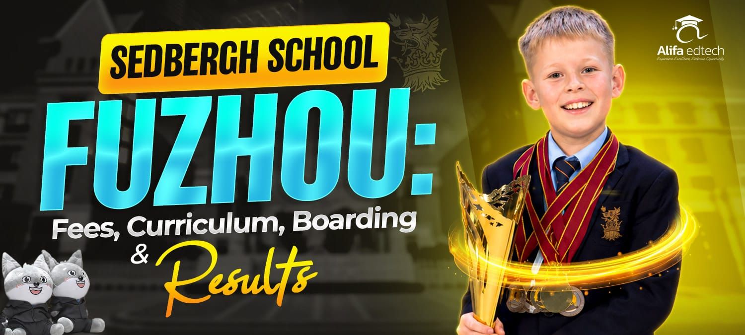Sedbergh School Fuzhou: Fees, Curriculum, Boarding & Results