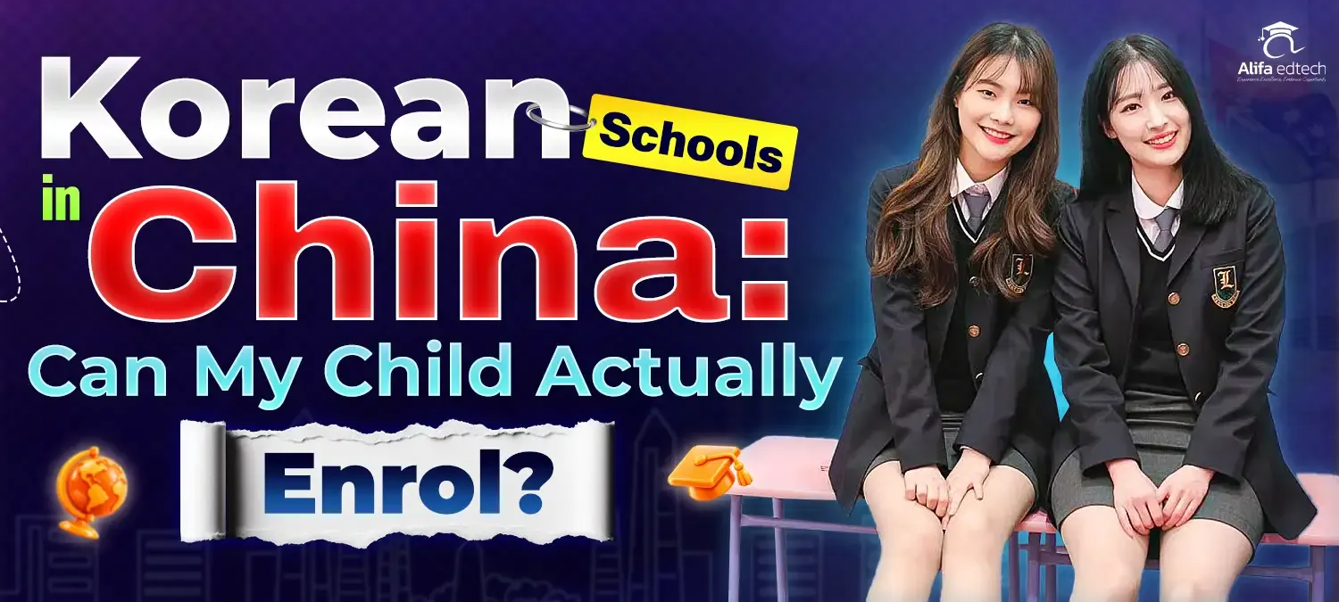 Korean Schools in China: Can My Child Actually Enrol — guide by Alifa Education Services