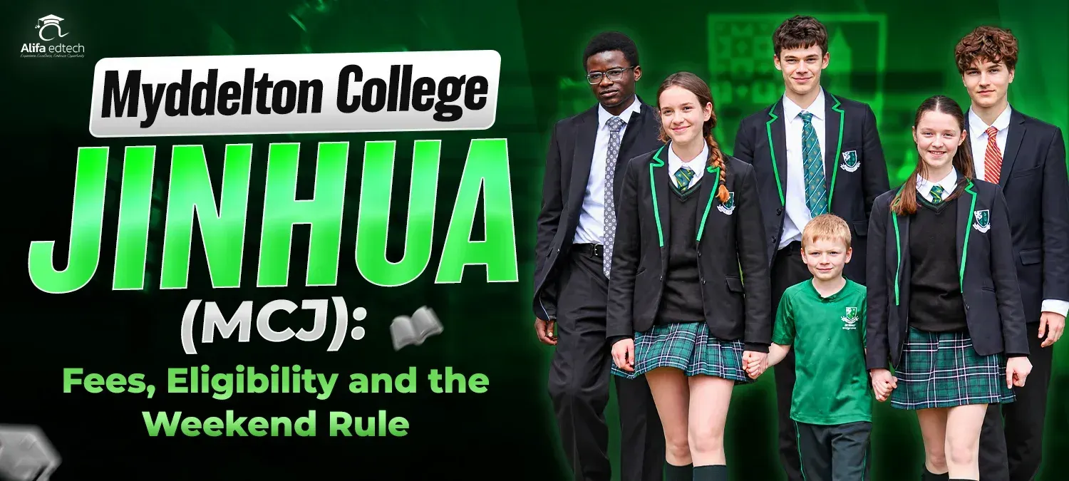 Myddelton College Jinhua (MCJ, 米德尔顿荣光高中) — fees, eligibility and the weekend rule guide by Alifa Education, with students in Myddelton green-and-black school uniform