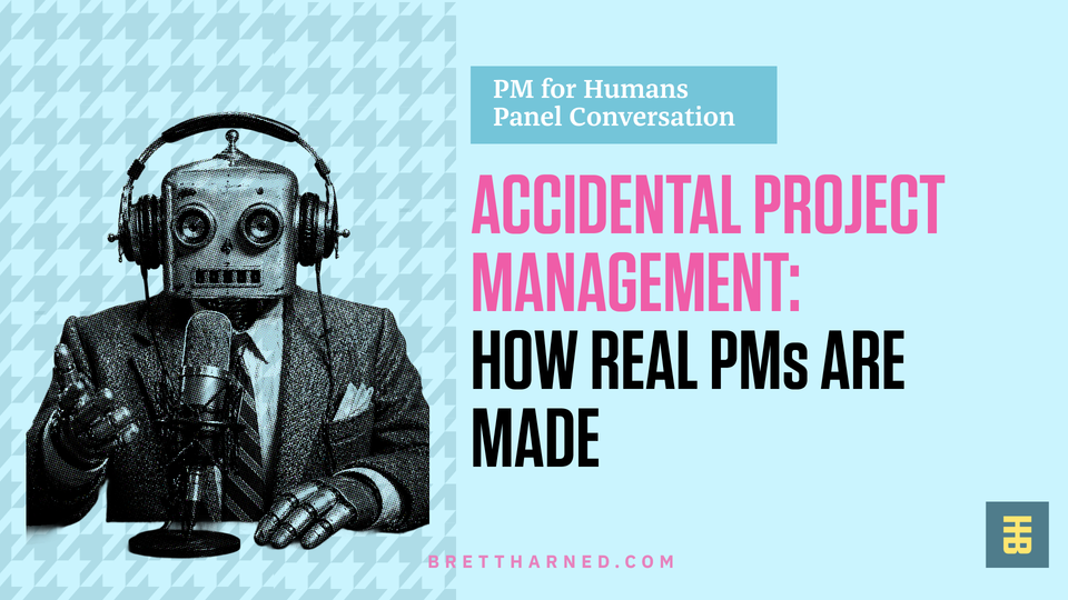Accidental project managers (and why this conversation matters more than we admit)