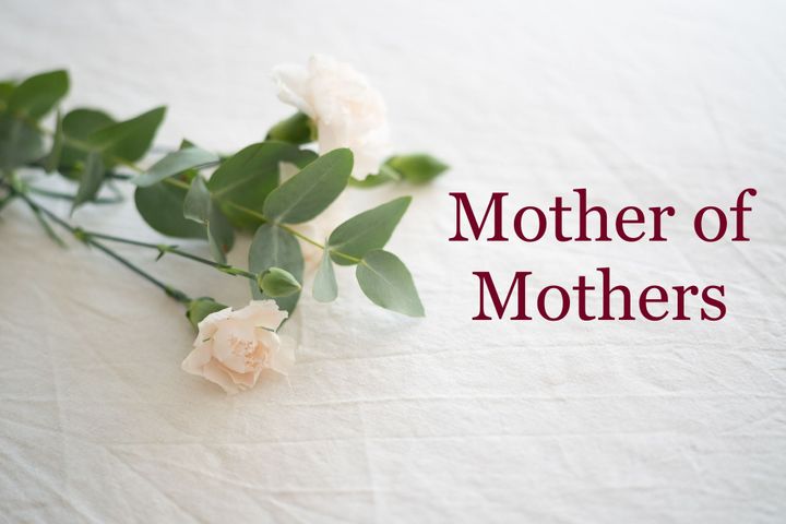 Mother of Mothers