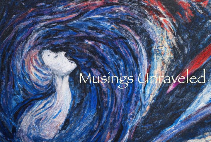 Musings Unraveled