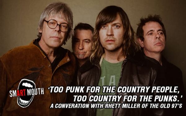 'Too Punk for the Country People, Too Country for the Punks' - A Conversation with Rhett Miller of the Old 97's