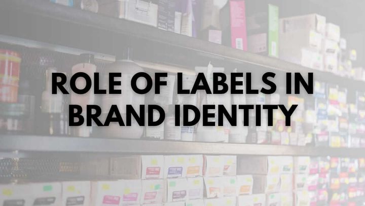Role of Labels in Brand Identity