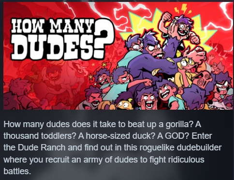 The final capsule art and short descriptoin for the "How Many Dudes?" Steam page.