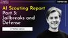 The AI Scouting Report: Jailbreaks and Defense