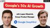 The Decade of May 15-22, 2025: Google's 50X AI Growth & Transformation with Logan Kilpatrick