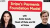 Stripe's Payments Foundation Model: How Data & Infra Create Compounding Advantage, w/ Emily Sands