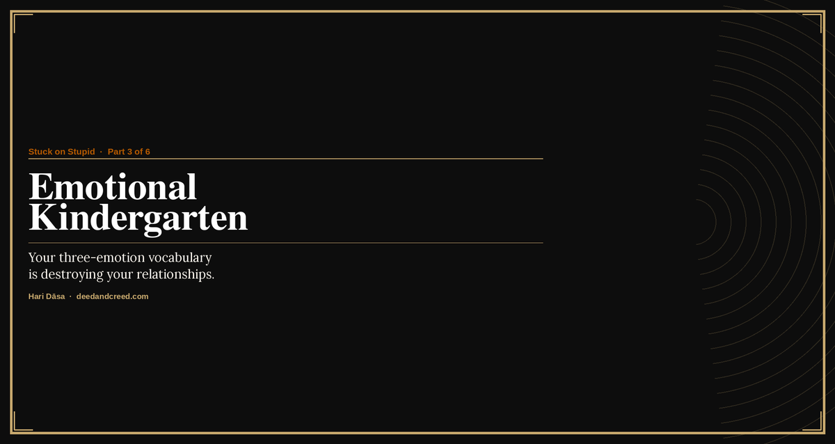 Iron Covenant card for 'Emotional Kindergarten' — Stuck on Stupid series by Hari Dāsa at deedandcreed.com