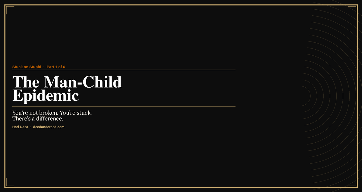 Iron Covenant card for 'The Man-Child Epidemic' — Stuck on Stupid series by Hari Dāsa at deedandcreed.com