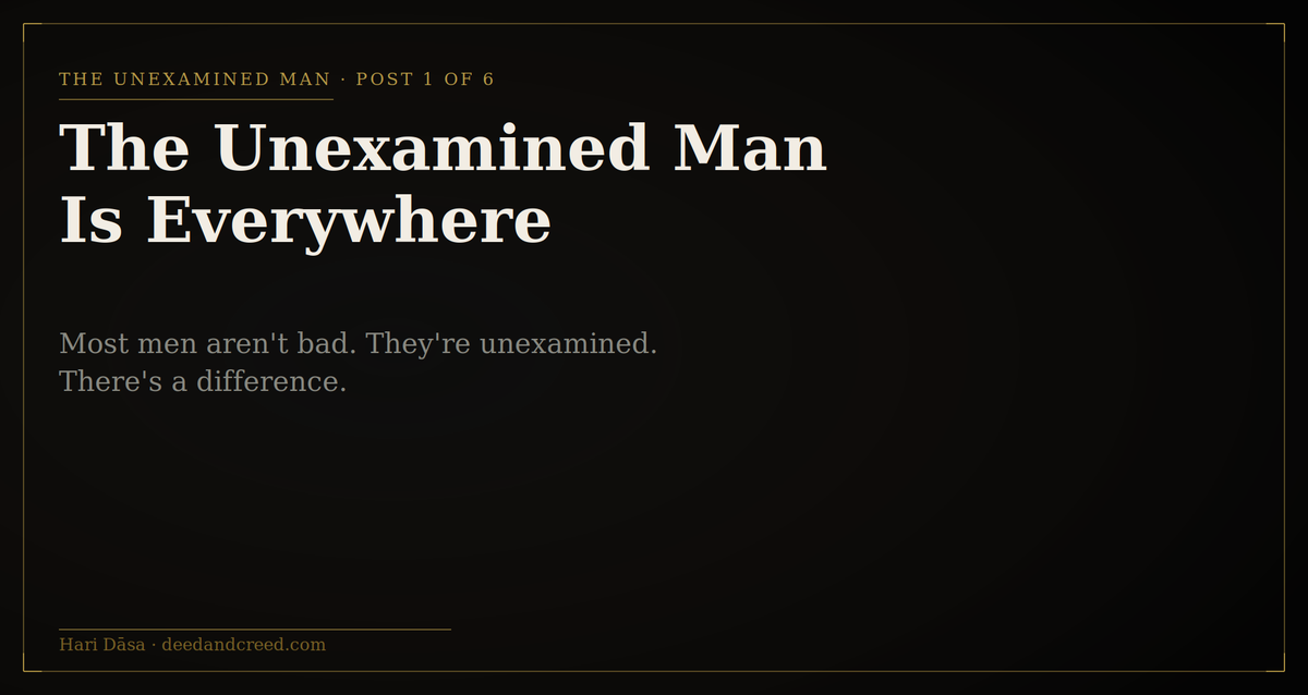 The Unexamined Man Is Everywhere