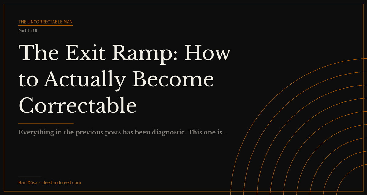 The Exit Ramp: How to Actually Become Correctable