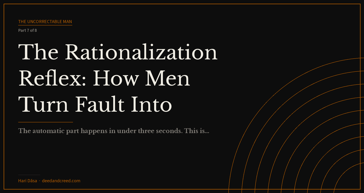 The Rationalization Reflex: How Men Turn Fault Into Evidence