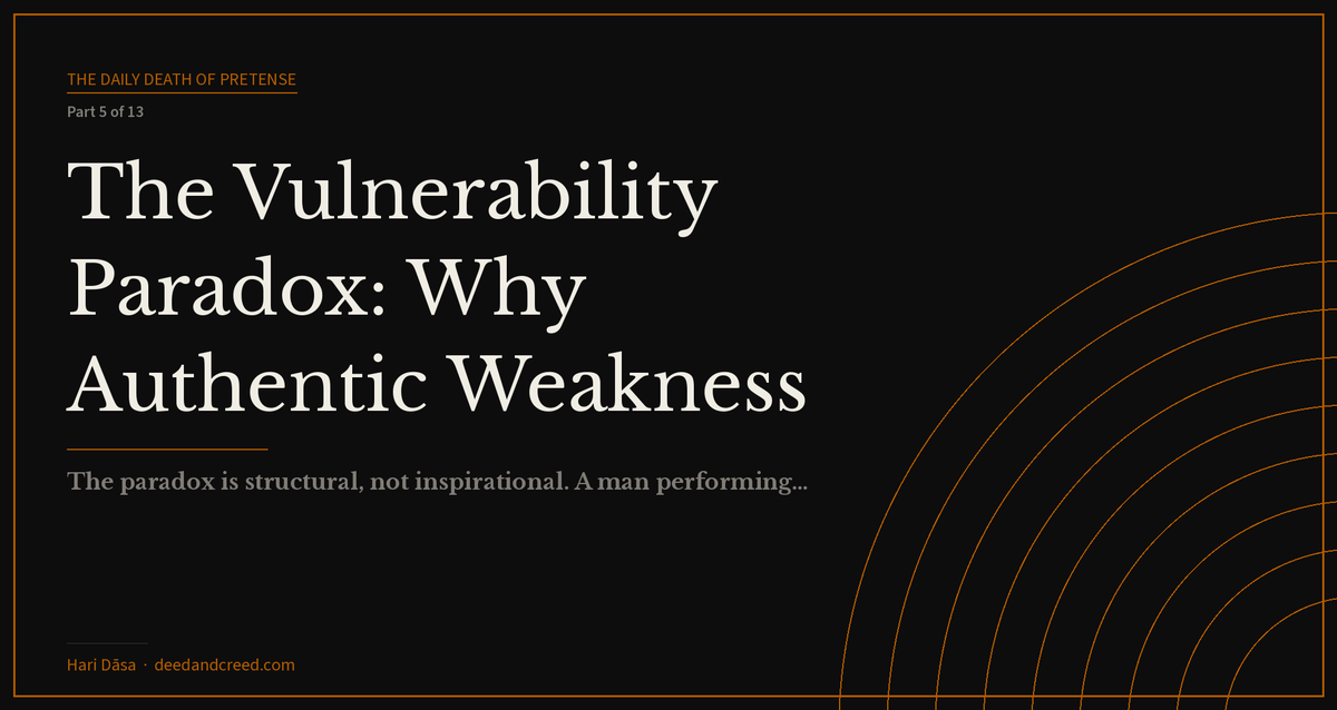 The Vulnerability Paradox: Why Authentic Weakness Is Strength