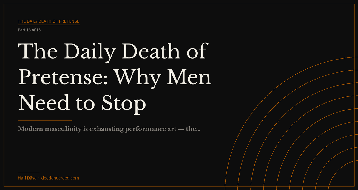 The Daily Death of Pretense: Why Men Need to Stop Performing