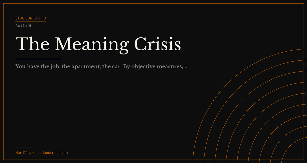 Iron Covenant card for 'The Meaning Crisis' — Stuck on Stupid series by Hari Dāsa at deedandcreed.com