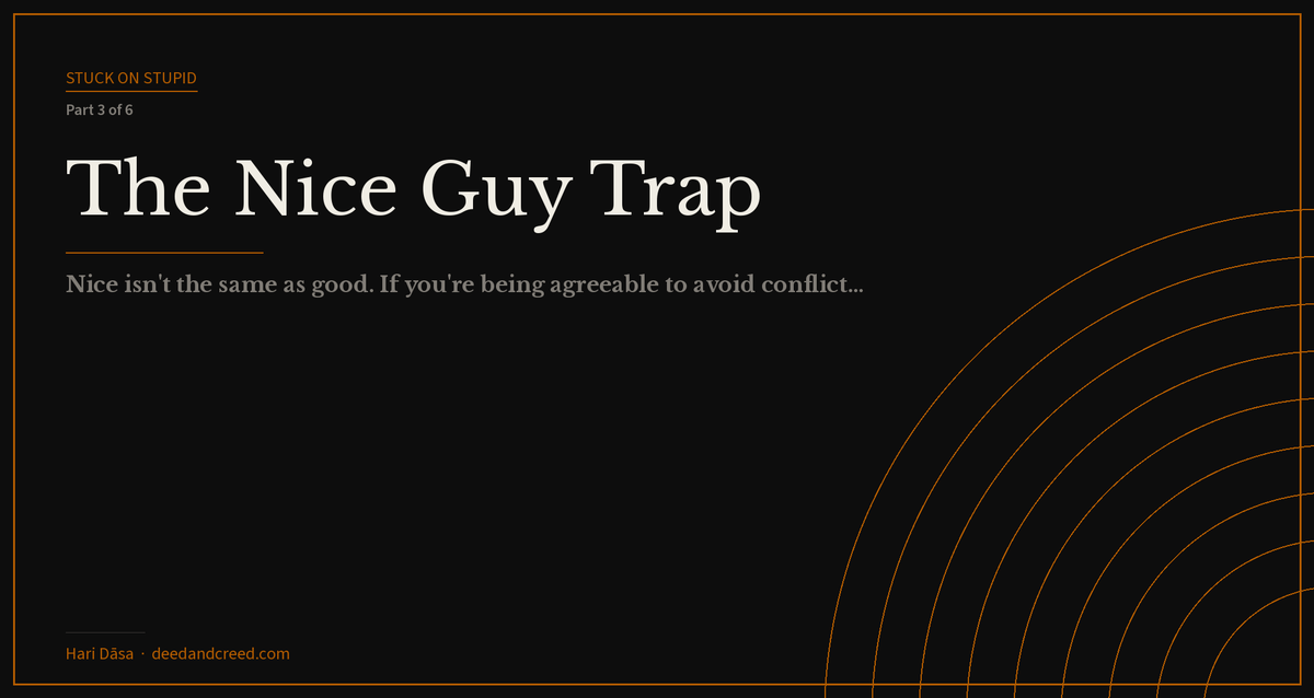 Iron Covenant card for 'The Nice Guy Trap' — Stuck on Stupid series by Hari Dāsa at deedandcreed.com