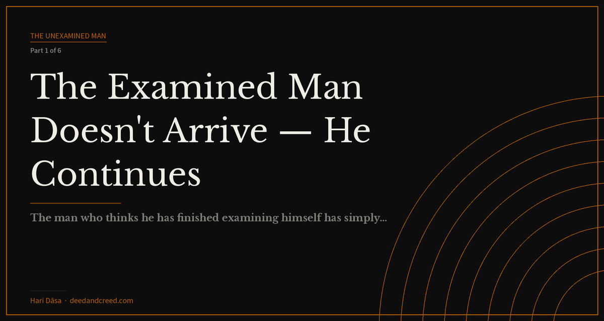 The Examined Man Doesn't Arrive — He Continues