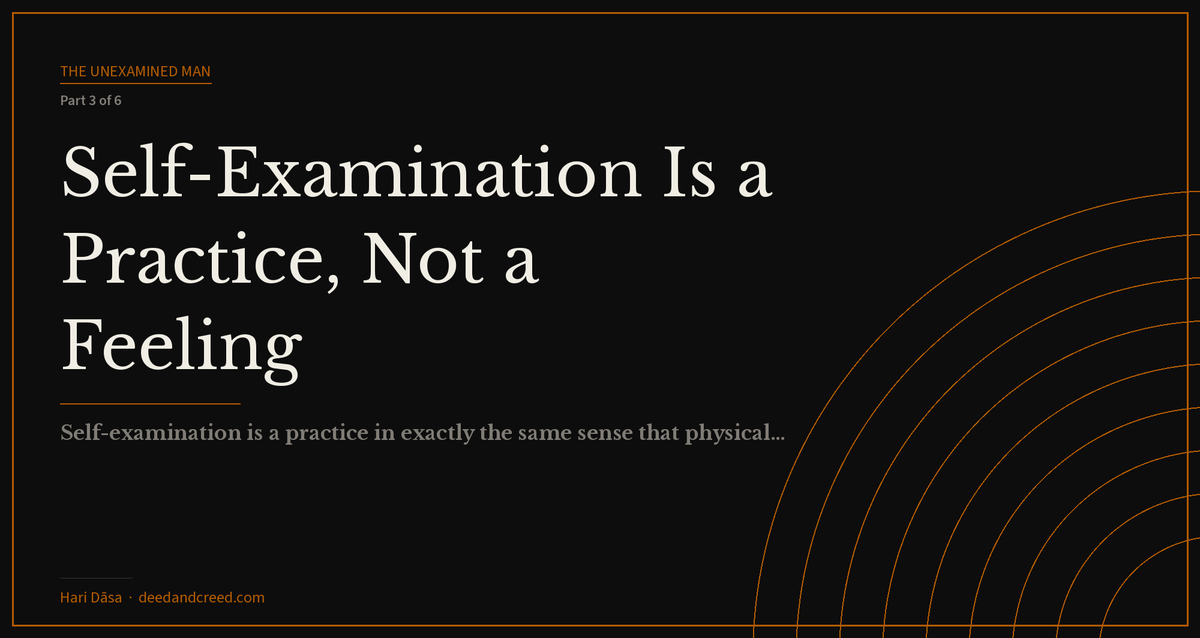Self-Examination Is a Practice, Not a Feeling