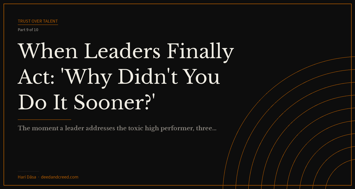 When Leaders Finally Act: 'Why Didn't You Do It Sooner?'