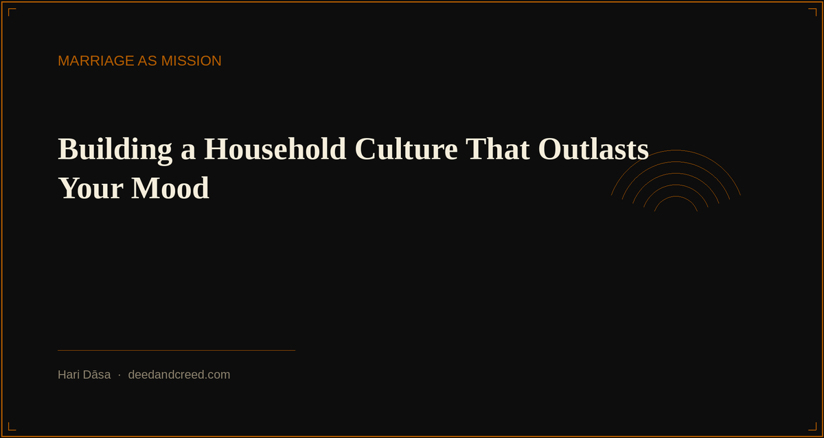 Building a Household Culture That Outlasts Your Mood