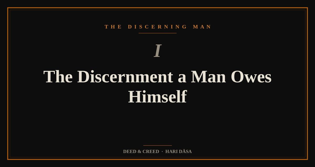 The Discernment a Man Owes Himself