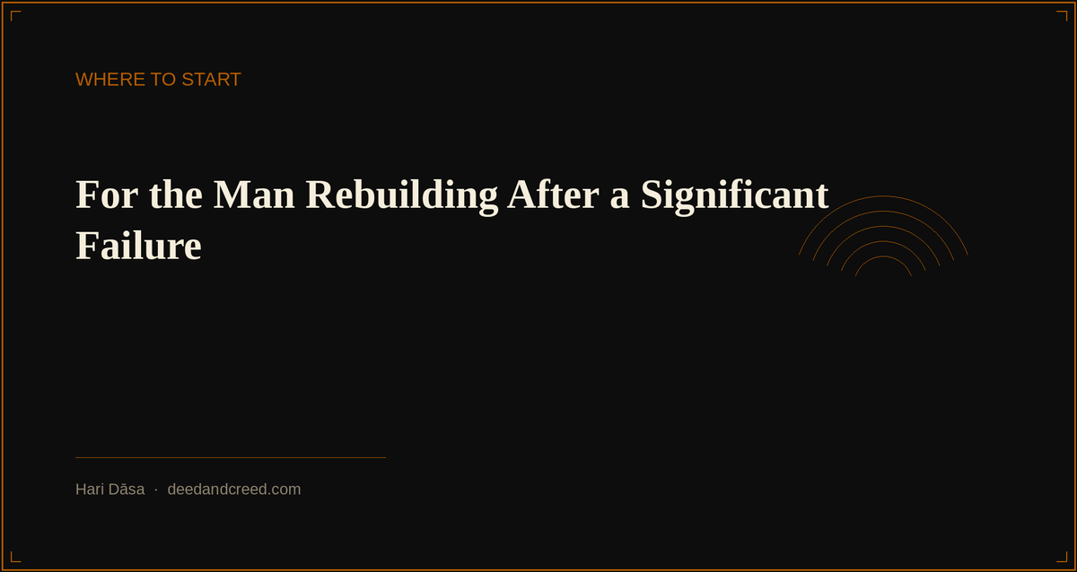 For the Man Rebuilding After a Significant Failure