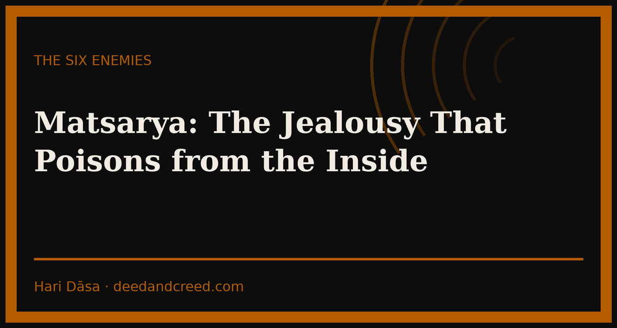 Matsarya: The Jealousy That Poisons from the Inside