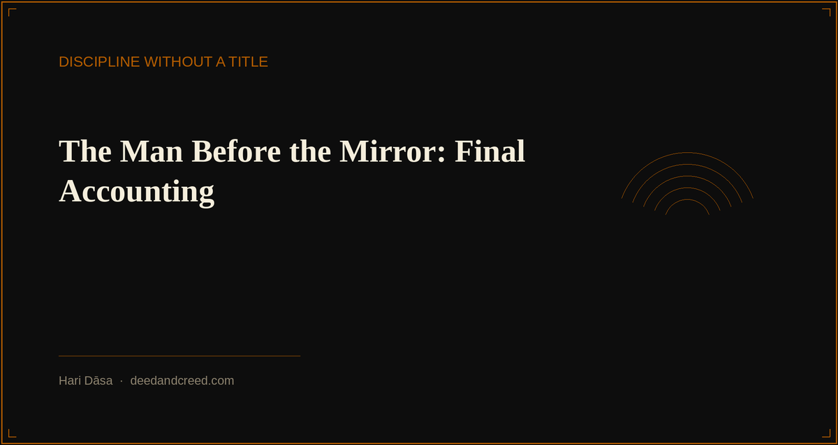 The Man Before the Mirror: Final Accounting