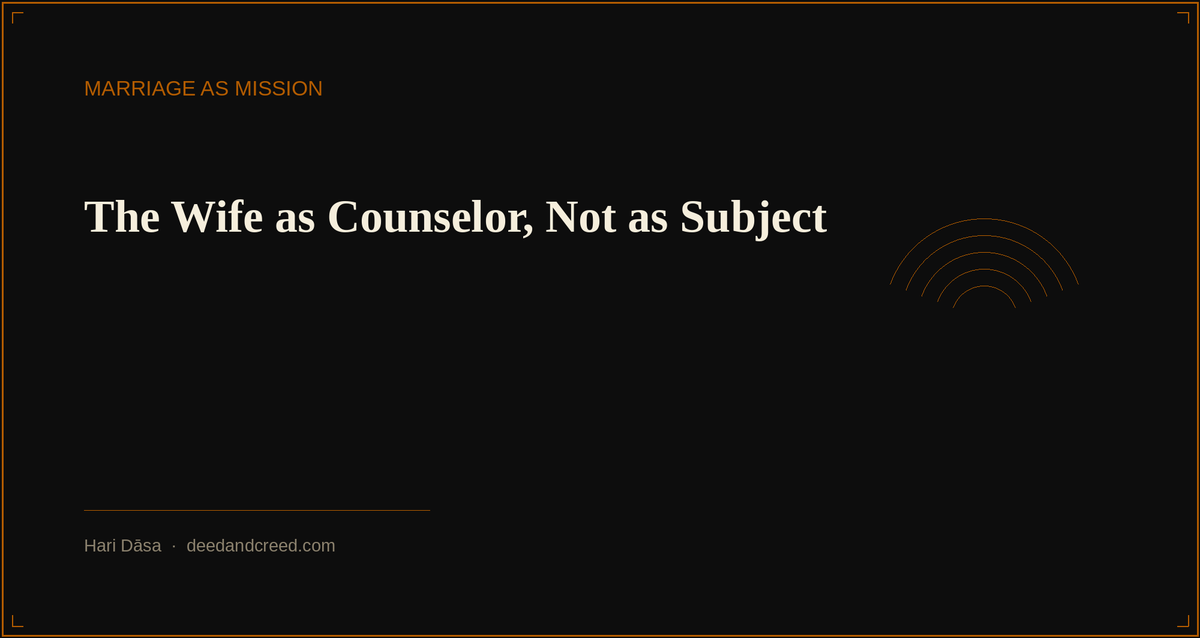 The Wife as Counselor, Not as Subject