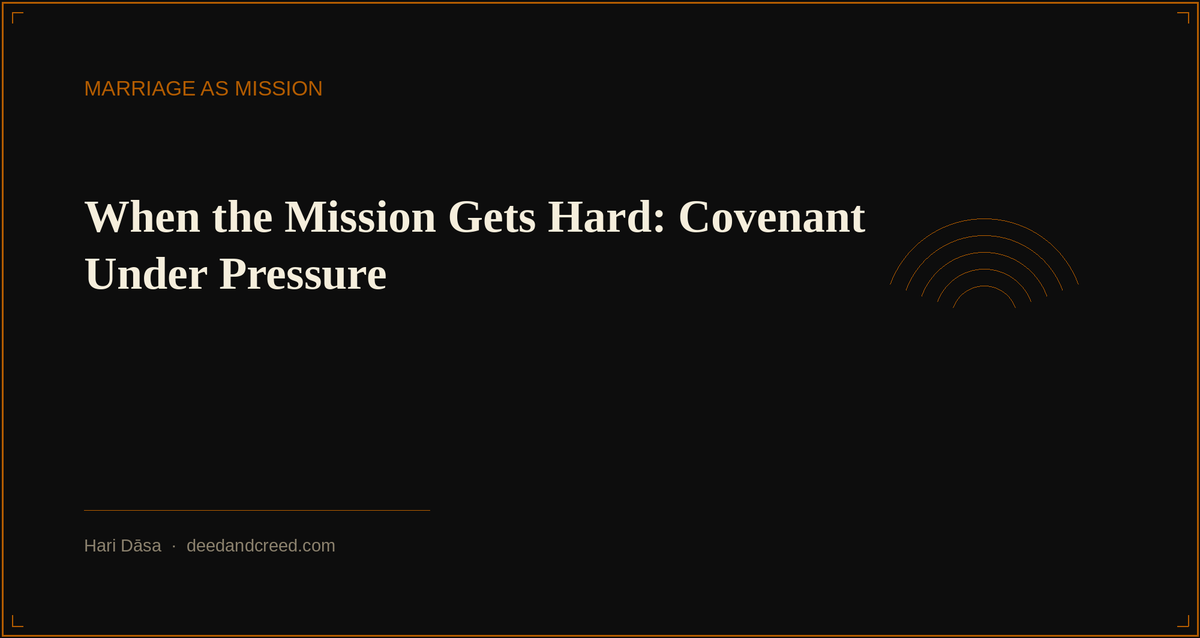 When the Mission Gets Hard: Covenant Under Pressure
