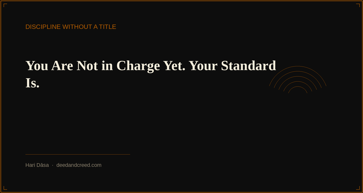 You Are Not in Charge Yet. Your Standard Is.